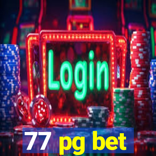 77 pg bet